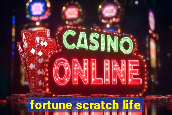 fortune scratch life